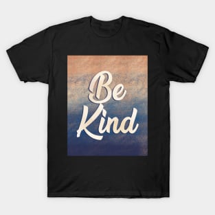 Be Kind Typography, Colorful Quote, Kindness, Mental Health, Inspirational Phrase T-Shirt